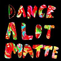 Matte - Dance A Lot (Explicit)