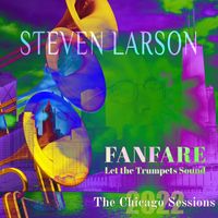 Steven Larson - Fanfare: Let the Trumpets Sound