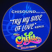 The Chi-Lites - Try My Side of Love (Remix) [feat. Dallas Choice]