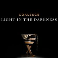 Coalesce - Light in the Darkness
