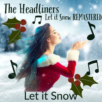 The Headliners - Let It Snow (Remastered 2022)