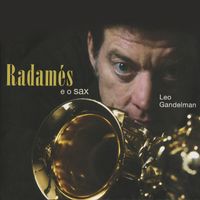 Leo Gandelman - Radamés E O Sax