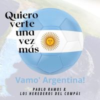 Pablo Ramos & Los Herederos del Compás - Quiero Verte una Vez Más (Vamo' Argentina)