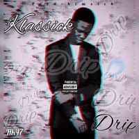 Klassick - Drip (Explicit)