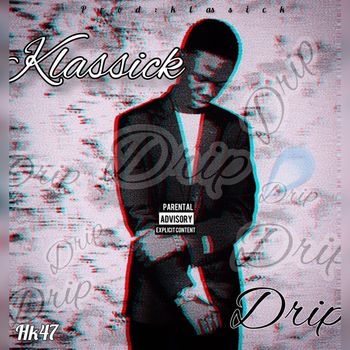 Klassick - Drip (Explicit)