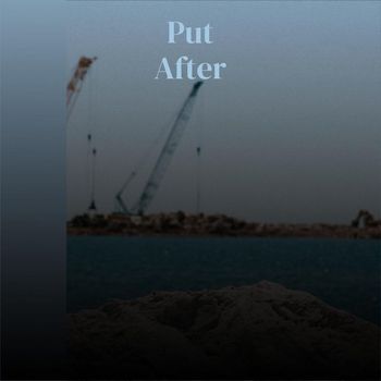 Various Artists - Put After