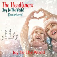 The Headliners - Joy To The World (Remastered 2022)