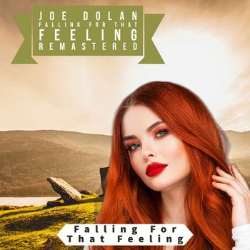 Joe Dolan - Falling for That Feeling (Remastered 2022)