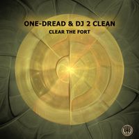 One-Dread, DJ 2 Clean - Clear The Fort