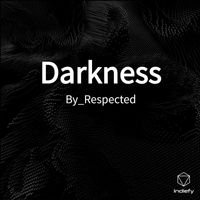 By_Respected - Darkness