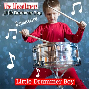 The Headliners - Little Drummer Boy (Remastered 2022)