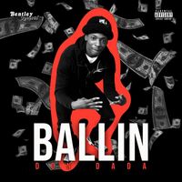 Don DaDa - Ballin (Explicit)