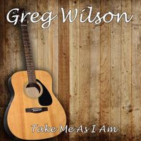 Greg Wilson - Take Me as I Am