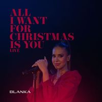 Blanka - All I Want For Christmas Is You (Live)