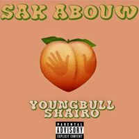 YoungBull - Sak Abouw (feat. Shairo) (Explicit)