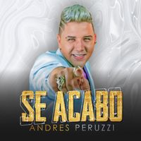 Andres Peruzzi - Se Acabó (Explicit)