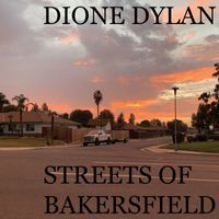 Dione Dylan - Streets of Bakersfield