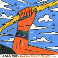 Marathon - Mosquitoes & Flies (Explicit)