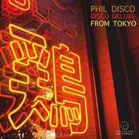 Phil Disco - Disco Deluxe From Tokyo