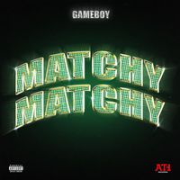 Gameboy - Matchy Matchy (Explicit)
