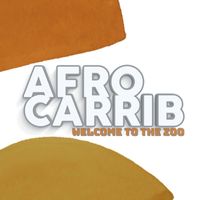 Afro Carrib - Welcome To The Zoo