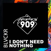 Blvckr - I Don't Need Nothing
