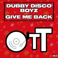 Dubby Disco Boyz - Give Me Back