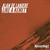 Alan de Laniere - Like A Kemet