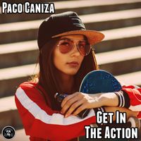 Paco Caniza - Get In The Action