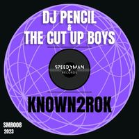 DJ Pencil & The Cut Up Boys - KNOWN2ROK