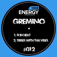 Gremino - Sun Heat / Tribes with tha Vibes