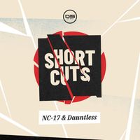 NC-17 and Dauntless - Short Cuts
