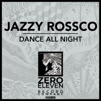 Jazzy Rossco - Dance All Night