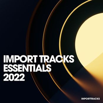 Various Artists - Import Tracks Essentials 2022