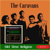The Caravans - Old Time Religion (Album of 1960)