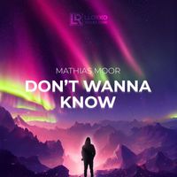 Mathias Moor - Don't Wanna Know