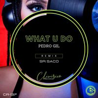 Pedro Gil - What U Do