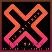 Kit Mason - No Need To Change Ep