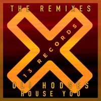Oli Hodges - House You (The Remixes)