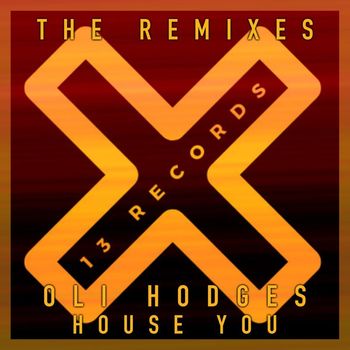 Oli Hodges - House You (The Remixes)