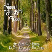 The Chigger Hill Boys & Terri - My Path was Paved by the Blood of the Lamb