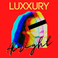 LUXXURY - Alright EP