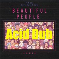 Paul Deighton - Beautiful People Acid Dub