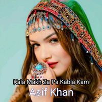 Asif Khan - Kala Makh Za Pa Kabla Kam