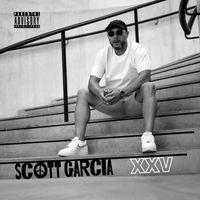 Scott Garcia - XXV (Explicit)
