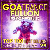 DoctorSpook, Goa Doc, Psytrance Network - Goa Trance Fullon Psychedelic Top 100 Best Selling Chart Hits + DJ Mix V9