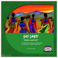 Bad Sandy - Dark Loom E.P