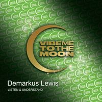 Demarkus Lewis - Listen & Understand