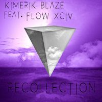 Kimerik Blaze - Recollection (Explicit)