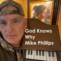 Mike Phillips - God Knows Why